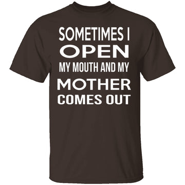My Mother Comes Out T-Shirt CustomCat