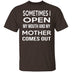 My Mother Comes Out T-Shirt CustomCat