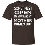 My Mother Comes Out T-Shirt CustomCat