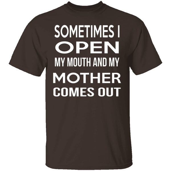 My Mother Comes Out T-Shirt CustomCat