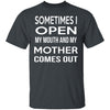 My Mother Comes Out T-Shirt CustomCat