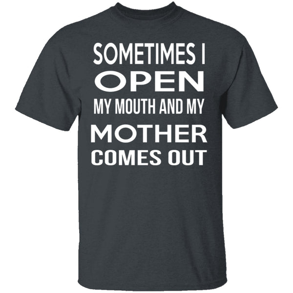 My Mother Comes Out T-Shirt CustomCat