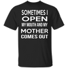 My Mother Comes Out T-Shirt CustomCat