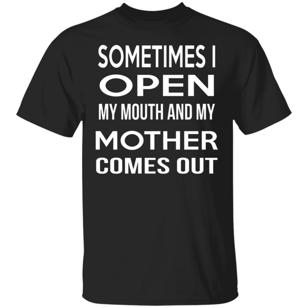My Mother Comes Out T-Shirt CustomCat