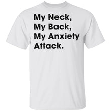 My Neck My Back My Anxiety Attack T-Shirt