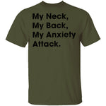 My Neck My Back My Anxiety Attack T-Shirt CustomCat