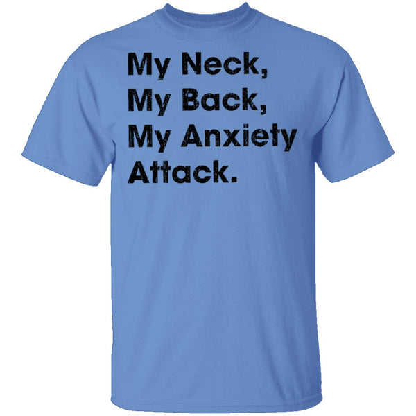 My Neck My Back My Anxiety Attack T-Shirt CustomCat