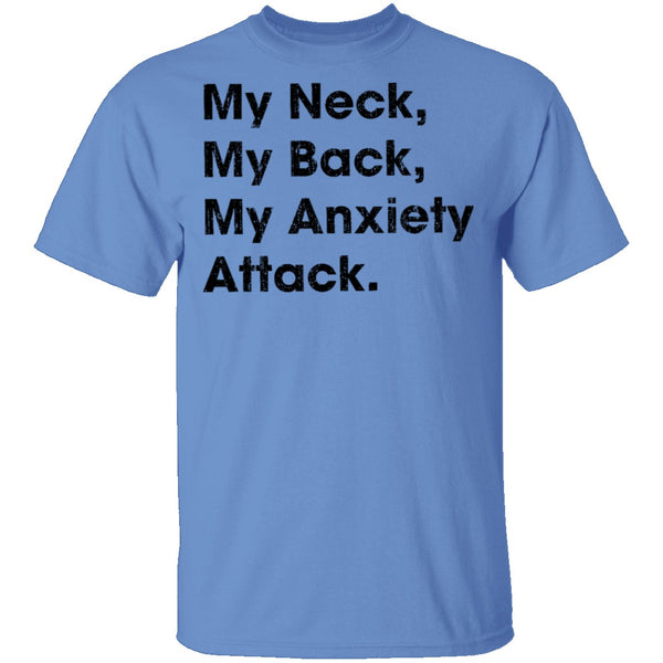 My Neck My Back My Anxiety Attack T-Shirt CustomCat