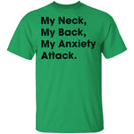My Neck My Back My Anxiety Attack T-Shirt CustomCat