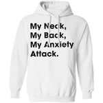 My Neck My Back My Anxiety Attack T-Shirt CustomCat