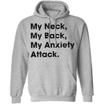 My Neck My Back My Anxiety Attack T-Shirt CustomCat
