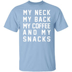 My Neck My Back My Coffee And My Snacks T-Shirt CustomCat