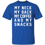 My Neck My Back My Coffee And My Snacks T-Shirt CustomCat