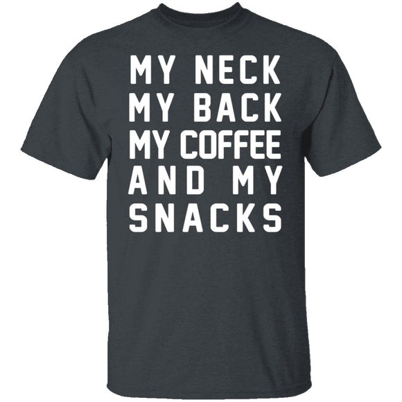 My Neck My Back My Coffee And My Snacks T-Shirt CustomCat