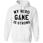 My Nerd Game Is Strong T-Shirt CustomCat