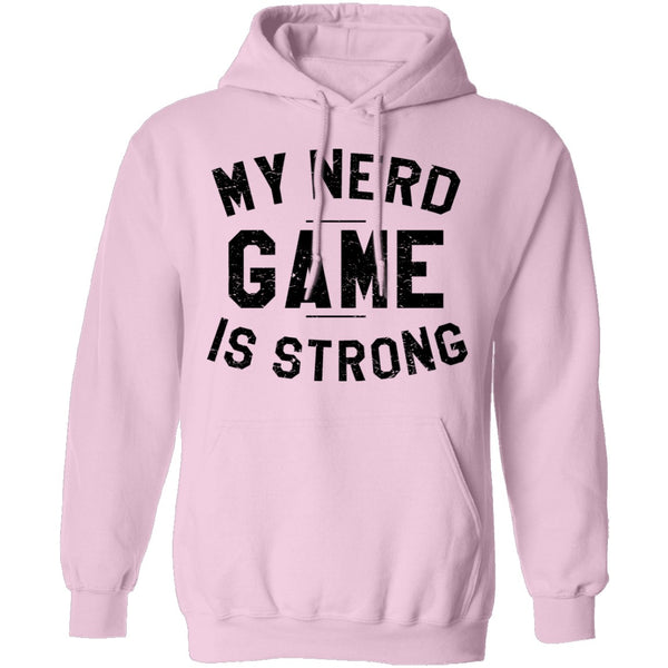 My Nerd Game Is Strong T-Shirt CustomCat