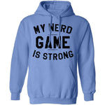 My Nerd Game Is Strong T-Shirt CustomCat