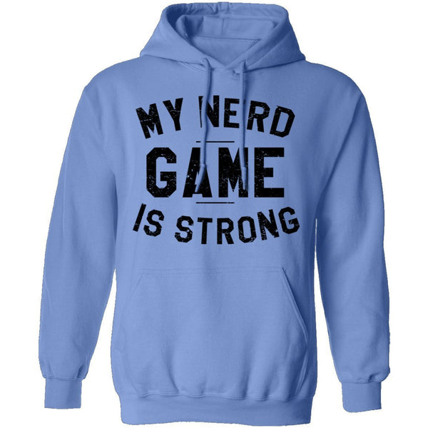 My Nerd Game Is Strong T-Shirt CustomCat