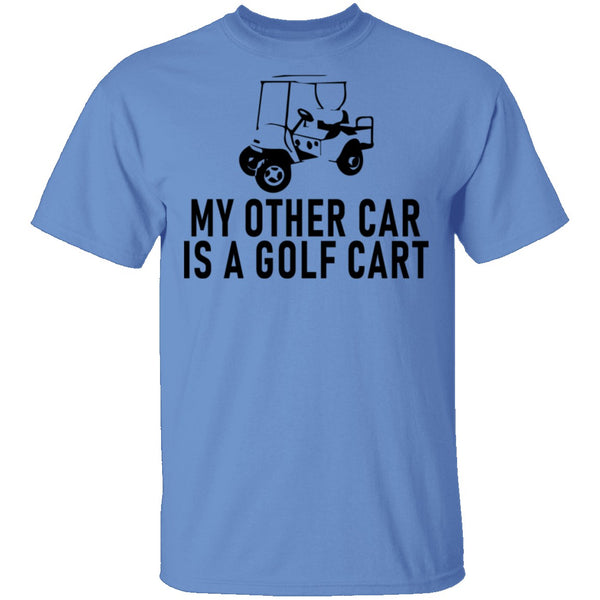 My Other Car Is A Golf Cart T-Shirt CustomCat