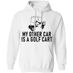 My Other Car Is A Golf Cart T-Shirt CustomCat