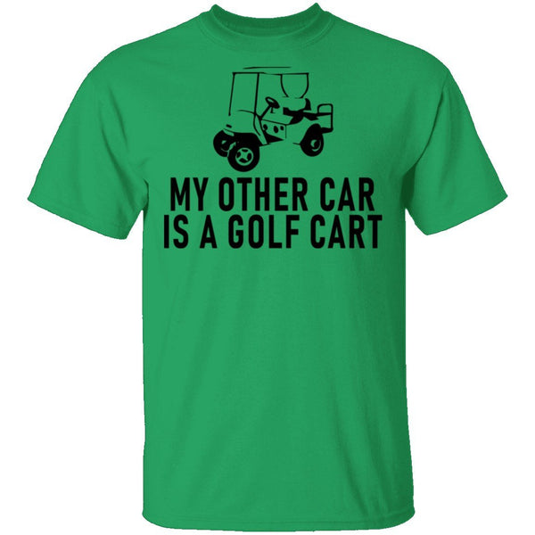 My Other Car Is A Golf Cart T-Shirt CustomCat