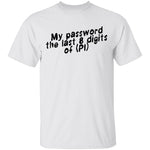My Password The Last 8 Digits Of (PI) T-Shirt CustomCat