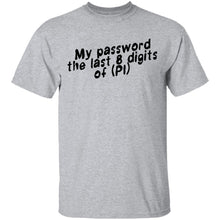 My Password The Last 8 Digits Of (PI) T-Shirt
