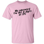 My Password The Last 8 Digits Of (PI) T-Shirt CustomCat