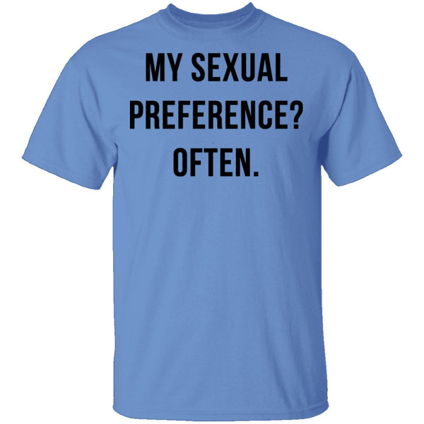 My Sexual Preference Often T-Shirt CustomCat