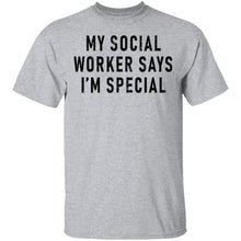 My Social Worker Says I'm Special T-Shirt