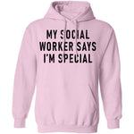 My Social Worker Says I'm Special T-Shirt CustomCat