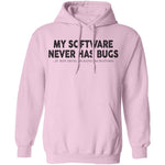 My Software Never Has Bugs T-Shirt CustomCat