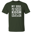 My Soul Was Removed For Sarcasm T-Shirt CustomCat