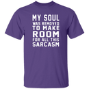 My Soul Was Removed For Sarcasm T-Shirt CustomCat