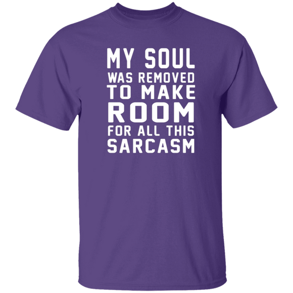 My Soul Was Removed For Sarcasm T-Shirt CustomCat