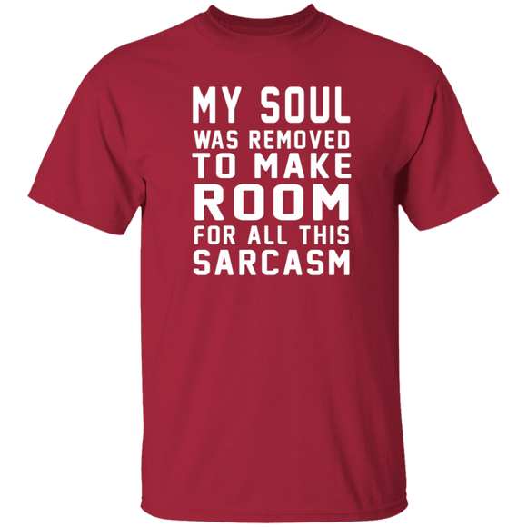 My Soul Was Removed For Sarcasm T-Shirt CustomCat
