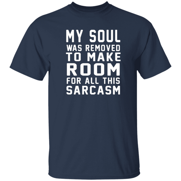 My Soul Was Removed For Sarcasm T-Shirt CustomCat