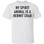 My Spirit Aimal Is A Hermit Crab T-Shirt CustomCat