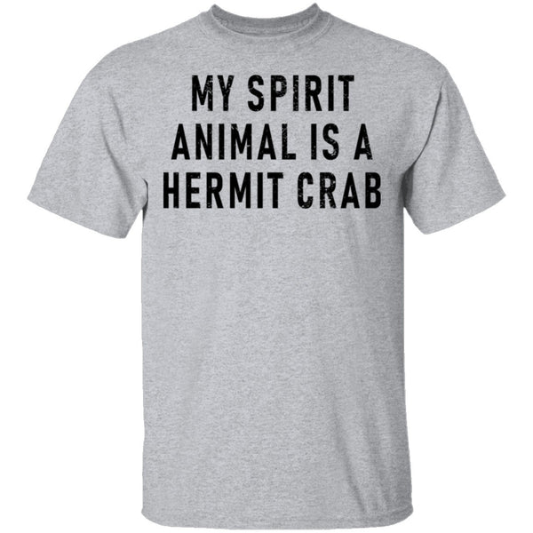 My Spirit Aimal Is A Hermit Crab T-Shirt CustomCat