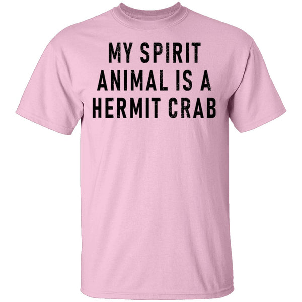 My Spirit Aimal Is A Hermit Crab T-Shirt CustomCat
