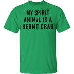 My Spirit Aimal Is A Hermit Crab T-Shirt CustomCat