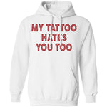 My Tattoo Hates You Too T-Shirt CustomCat