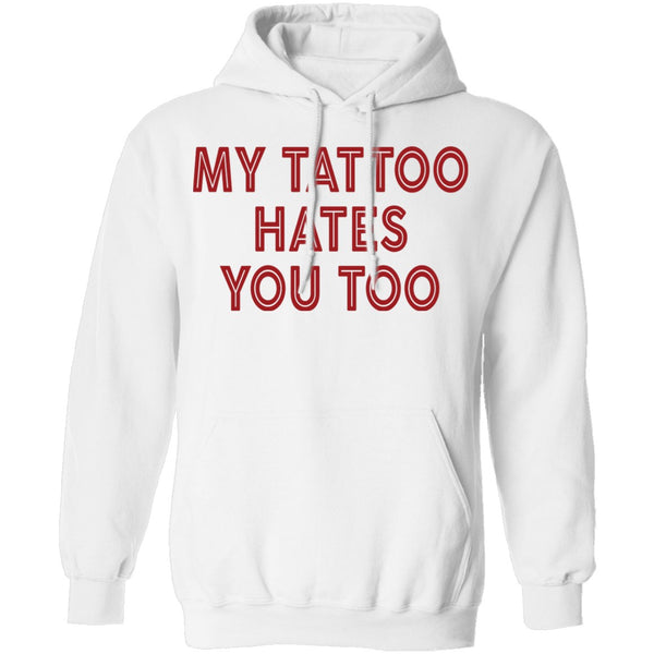 My Tattoo Hates You Too T-Shirt CustomCat