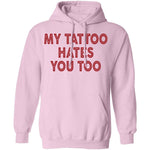My Tattoo Hates You Too T-Shirt CustomCat