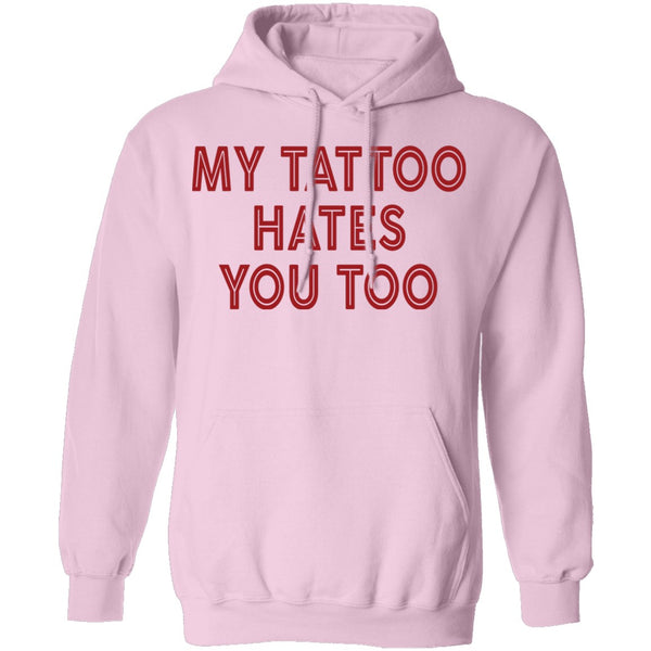 My Tattoo Hates You Too T-Shirt CustomCat