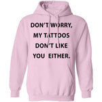 My Tattoos Don't Like You Either T-Shirt CustomCat
