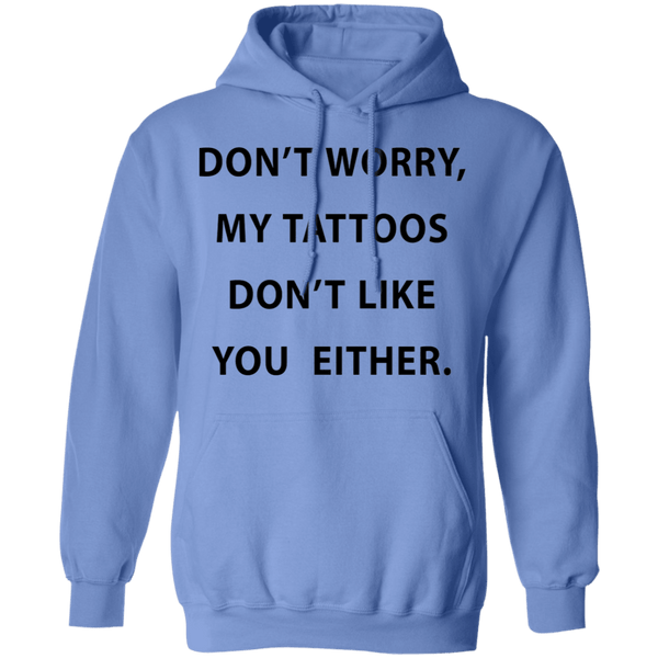 My Tattoos Don't Like You Either T-Shirt CustomCat