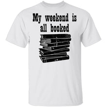 My Weekend Is All Booked T-Shirt