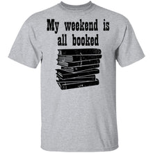My Weekend Is All Booked T-Shirt