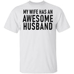 My Wife Has An Awesome Husband T-Shirt CustomCat